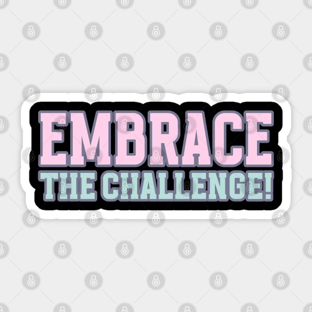 Embrace The Challenge Motivational Words Sticker by TayaDesign